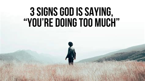 3 Signs God Is Saying “youre Doing Too Much” Agw Ministries