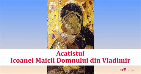 Acatistul Icoanei Maicii Domnului Din Vladimir Pravila