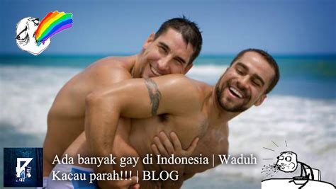 Ternyata Ada Banyak Gay Di Indonesia Waduhh Gawat Blog