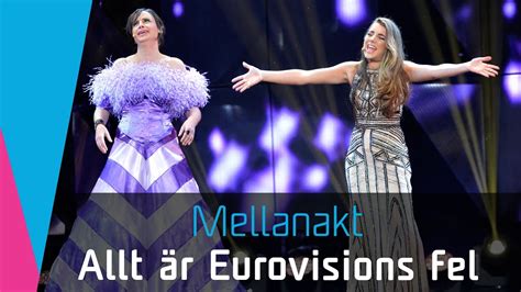 Mellanakten Allt R Eurovisions Fel I Melodifestivalen Youtube