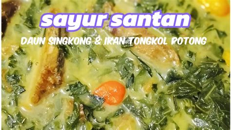 Sayur Santan Daun Singkong Ikan Cue Santan Dan Ikan Teri Youtube