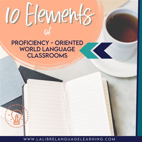 10 Elements Of A Proficiency Oriented World Language Classroom La Libre Language Learning