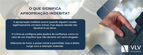 O Que Significa Apropriação Indébita - Apropriação indébita: art. 168 do Código Penal - VLV Advogados
