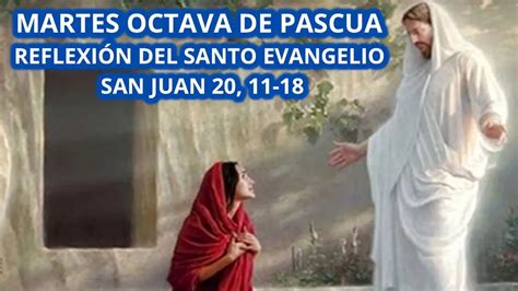 Evangelio De Hoy Martes De Abril De Martes Octava De Pascua