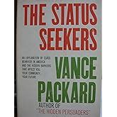 The Hidden Persuaders The Naked Society And The Status Seekers Vance