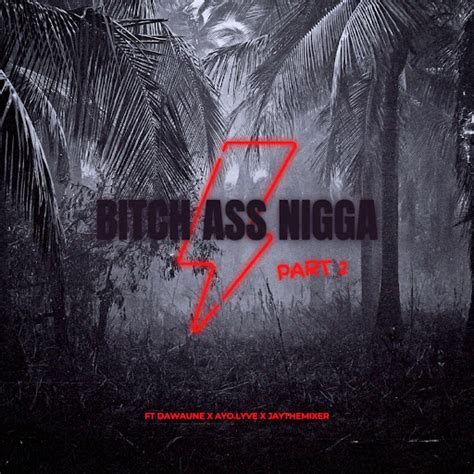 Bitch Ass Nigga Pt Youtube Music