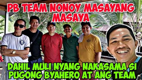 PB TEAM NONOY MASAYANG MASAYA DAHIL MULI NYANG NAKASAMA SI PUGONG