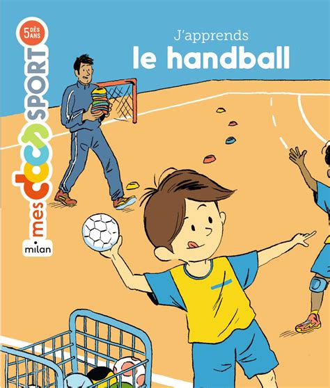 J Apprends Le Handball Editions Milan