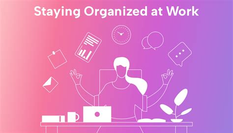 How To Stay Organized At Work Motion