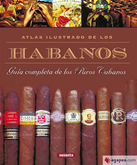 Atlas Ilustrado De Los Habanos Guia Completa De Los Puros Cubanos