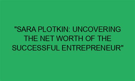 Uncovering The Net Worth Of Leva The Rise Of A Successful Entrepreneur