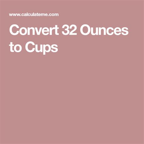 Convert 32 Ounces to Cups | 12 ounces to cups, Ounces, Cup