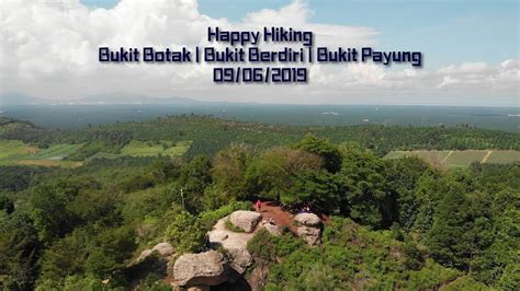 Day Hike For Bukit Botak Bukit Berdiri Bukit Payung