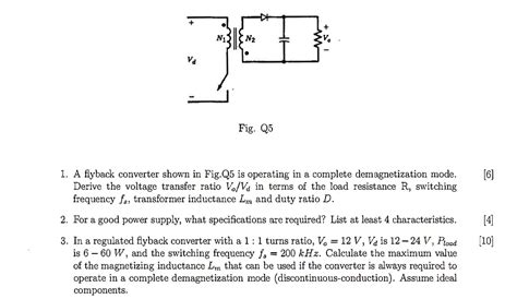 SOLVED A Flyback Converter Shown In Fig Q5 Is Operating In A Complete