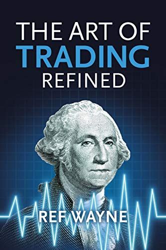 Amazon.com: The Art of Trading: Refined eBook : Wayne, Ref: Kindle Store