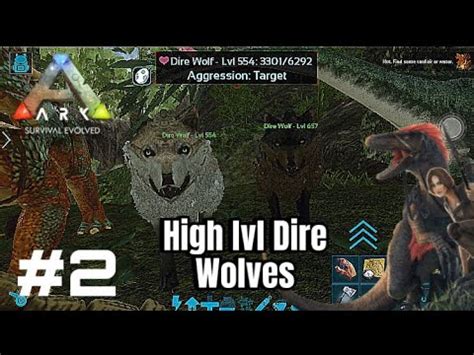 Ark Mobile Episode Series Taming High Level Dire Wolves Brutal