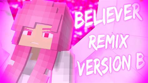 Believer Remix Song Romy Wave Cover Minecraftanimation Angela