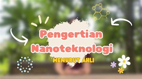 Pengertian Nanoteknologi Menurut Ahli Youtube