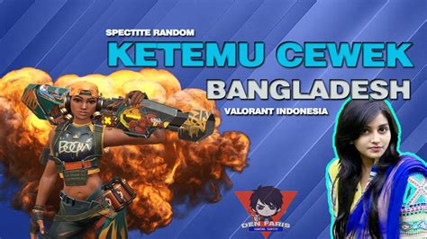 Ketemu Cewek Bangladesh Valorant Indonesia Youtube