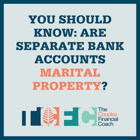 You Should Know: Are Separate Bank Accounts Marital Property?