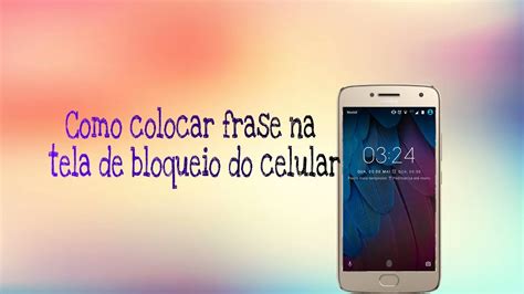 Aprenda Como Colocar Frase Na Tela De Bloqueio Do Celular YouTube