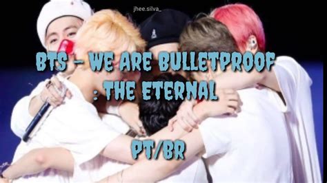 Bts We Are Bulletproof The Eternal Tradução Legendado Youtube