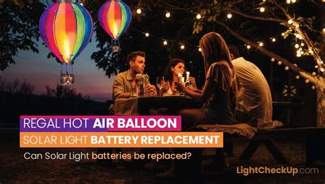 Regal Hot Air Balloon Solar Light Battery Replacement Steps To Light Your Memorable Nights