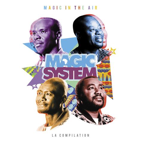 Magic In The Air La Compilation Magic System Qobuz