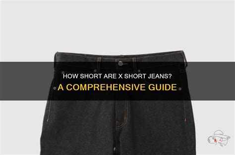 How Short Are X Short Jeans? A Comprehensive Guide | ShunVogue