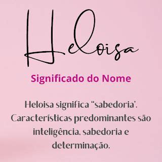 Significado Do Nome Maria Heloisa - Significado de Nome : Significado nome Heloisa | Significado do nome ...