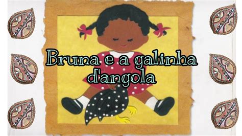 Bruna Ea Galinha Da Angola - Bruna Ea Galinha D'angola - RETOEDU