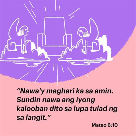 Mateo 6:10 Nawa'y maghari ka sa amin. Sundin nawa ang iyong kalooban ...