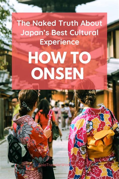 How To Onsen The Naked Truth About Japan S Best Cultural Experience