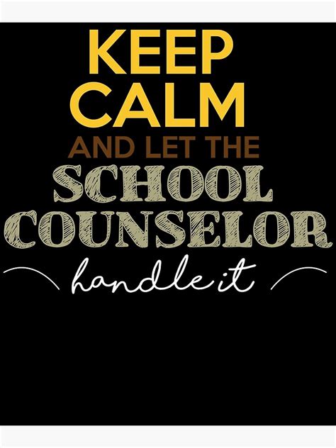 Keep Calm And Let The School Counselor Handle It Cool Tee Poster By