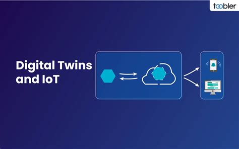 How Digital Twins And IoT Work Together With Example