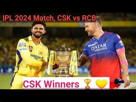 Ipl Match Csk Vs Rcb Winners Youtube