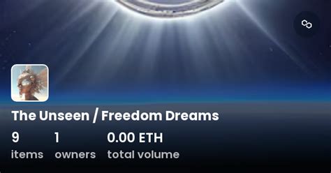 The Unseen / Freedom Dreams - Collection | OpenSea