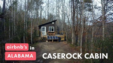 Vacationing Off The Grid At Alabamas Case Rock Cabin Alabama Airbnbs