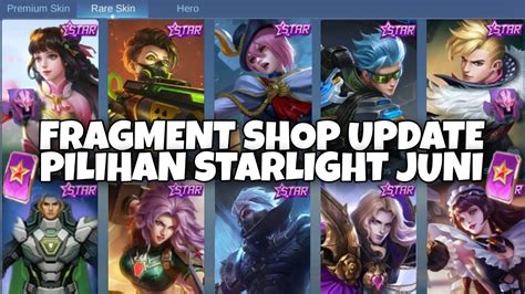 UPDATE RARE FRAGMENT SHOP PILIHAN SKIN STARLIGHT MEI JUNI MOBILE