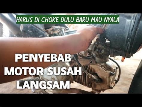 Servis Motor Susah Hidup Dan Harus Di Choke Buat Pemula Supra 125