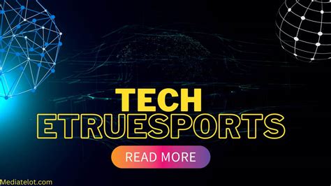 The Rise Of Tech Etruesports