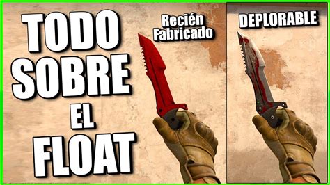 TODO SOBRE EL FLOAT DE LAS SKINS De CSGO YouTube