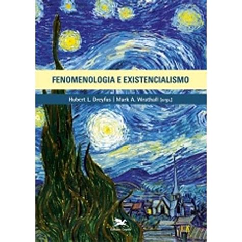 Existencialismo E Fenomenologia - Fenomenologia e Existencialismo - Dreyfus: 9788515039357 - AbeBooks