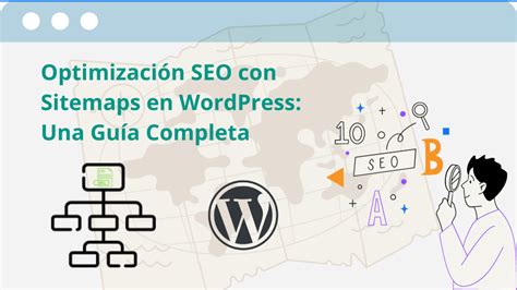 Optimizaci N Seo Con Sitemaps En Wordpress Una Gu A Completa Juan