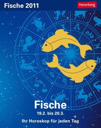 Sternzeichenkalender Fische 2011 Ihr Horoskop für jeden Tag 18