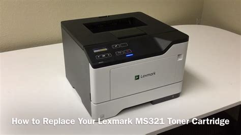 Lexmark MS321: How to Replace Your Toner Cartridge – Print.Save.Repeat.