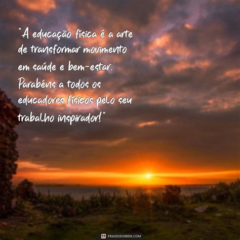 Dia Do Educador Fisico Frases - Mensagens Inspiradoras para Celebrar o Dia do Educador Físico - Frases ...
