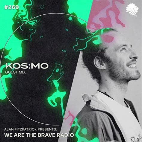 Stream We Are The Brave Radio 269 Kos Mo Guest Mix By Alan