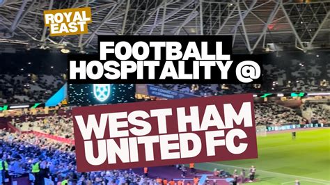 West Ham United Fc Royal East Hospitality Reviewed Youtube