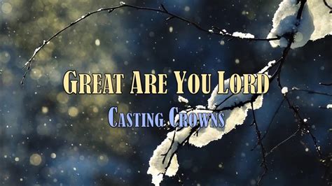 Great Are You Lord Casting Crowns With Lyrics Youtube